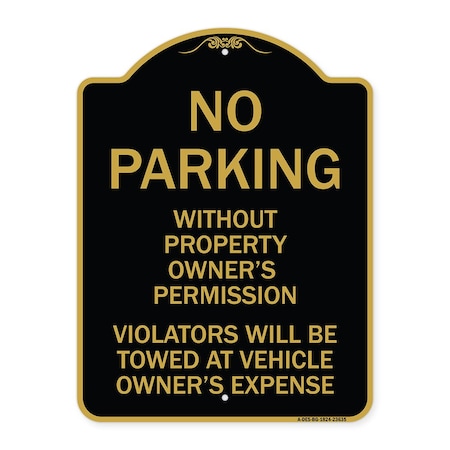 Signmission No Parking w/o Property Owners Permission Violators Towed Vehicle Own Alum, 18" x 24", BG-1824-23635 A-DES-BG-1824-23635